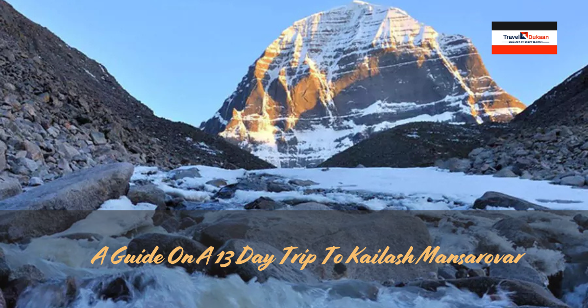 A Guide On A 13 Day Trip To Kailash Mansarovar