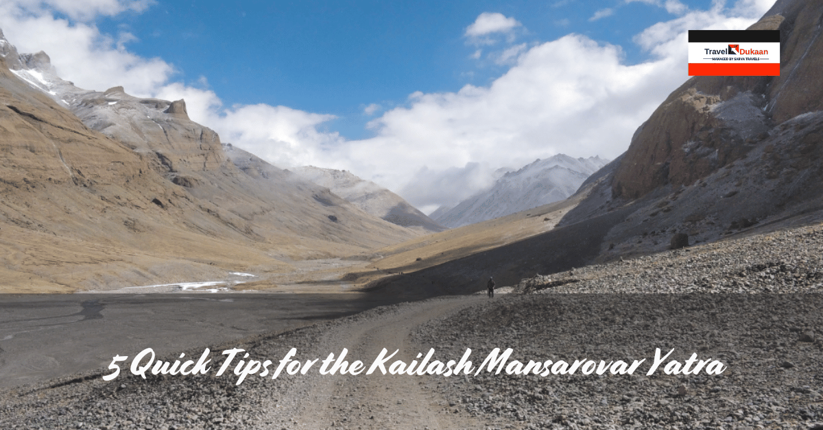 5 Quick Tips for the Kailash Mansarovar Yatra