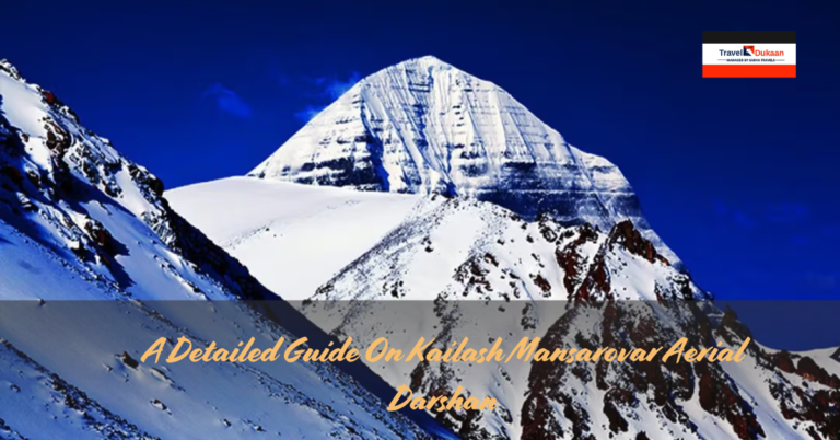 A Detailed Guide On Kailash Mansarovar Aerial Darshan