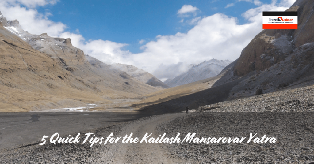 5 Quick Tips for the Kailash Mansarovar Yatra